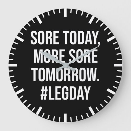 Sore Today More Sore Tomorrow Leg day _ Funny Large Clock