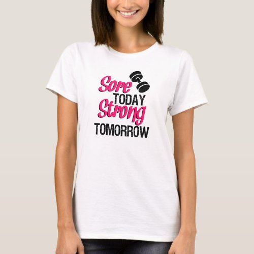 Sore Today Strong Tomorrow funny workout shirt