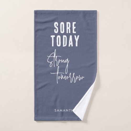 Sore Today Strong Tomorrow Gray  Name Workout Gym Hand Towel