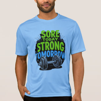 sore today strong tomorrow.jpg T-Shirt