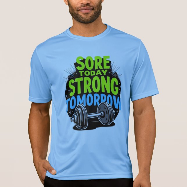 sore today strong tomorrow.jpg T-Shirt (Front)