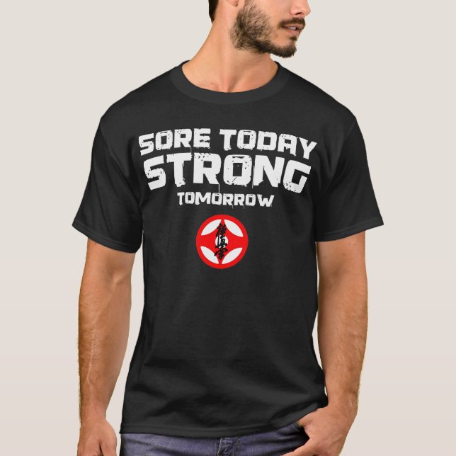 Sore Today Strong Tomorrow T-Shirt (Front)