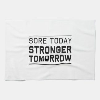 Sore Today Stronger Tomorrow Towel