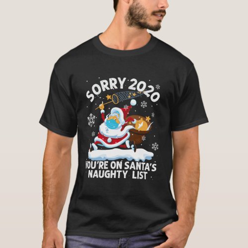 Sorry 2020 YouRe On SantaS Naughty List Mask Chr T_Shirt