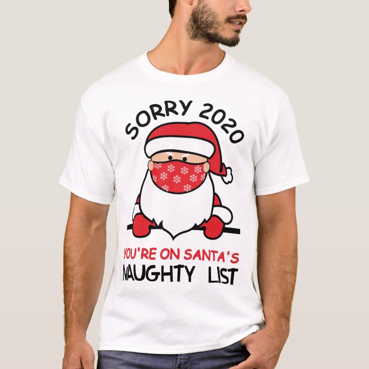 Sorry 2020, You're On Santa's Naughty List T-shirt 