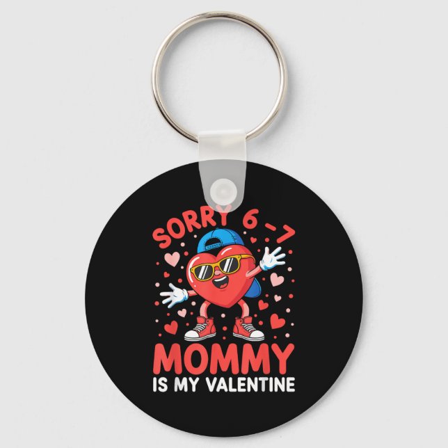 Sorry 67 Mommy Is My Valentine Six Seven Meme Kids Keychain (Front)