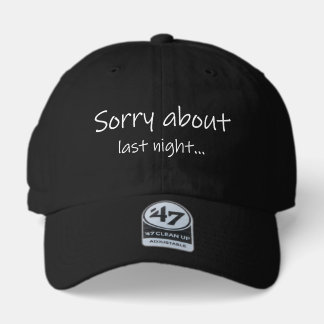 Sorry About Last Night Clean Up Hat