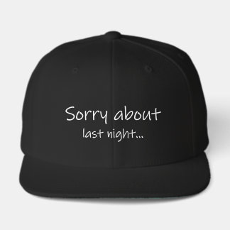 Sorry About Last Night SnapBack Hat
