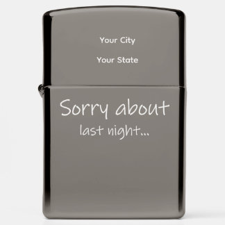 Sorry About Last Night Zippo Lighter