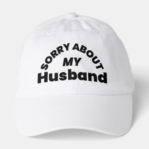 Sorry About My Husband” Statement Hat