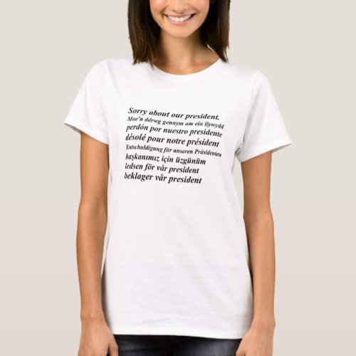 Sorry about our president T_Shirt