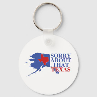 Sorry about that Texas - Alaska Pride Keychain