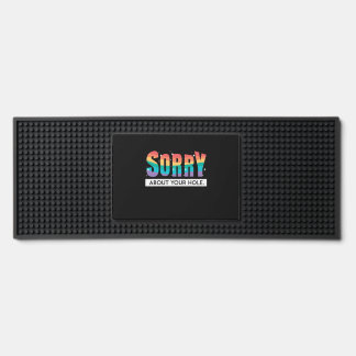 Sorry About Your Hole LGBT Pride Gay Rainbow Flag Bar Mat