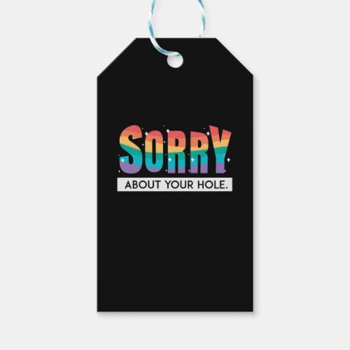 Sorry About Your Hole LGBT Pride Gay Rainbow Flag  Gift Tags