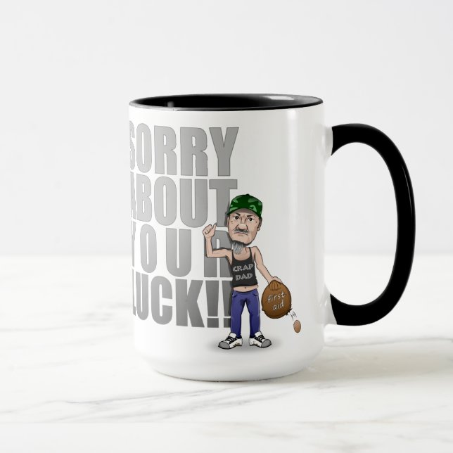 Sorry About your Luck Mug (Right)