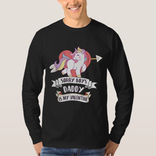 Sorry Boys Daddy Is My Valentine _ Cute Unicorn Fa T_Shirt