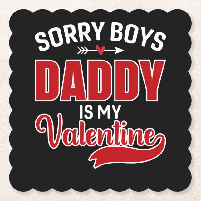 Sorry Boys Daddy is my Valentine Paper Coaster (Front)