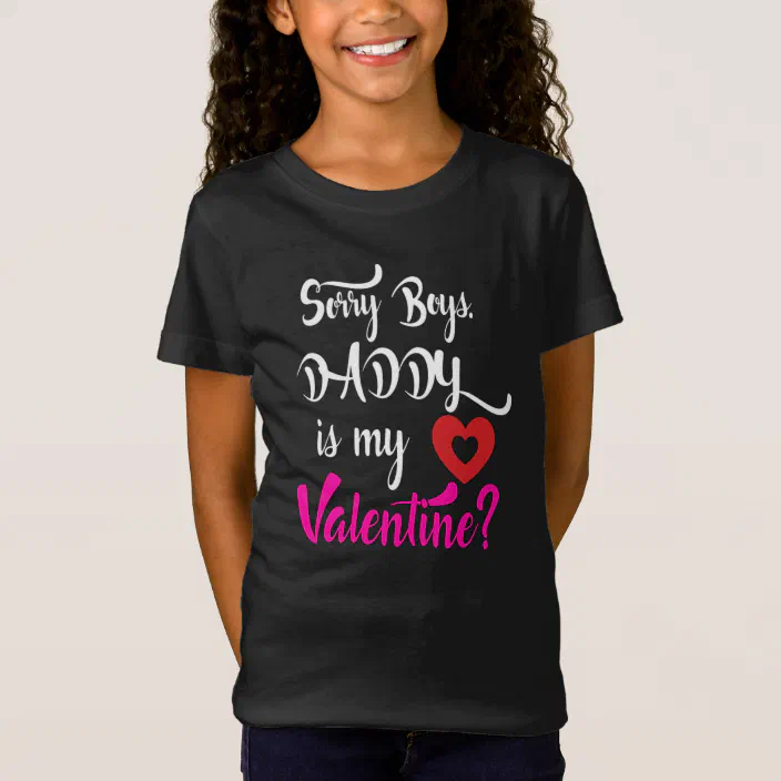 Daddy Is My Valentine Shirt/Daddy Daughter Valentine's Day Shirt/Girl Valentine's Shirt/