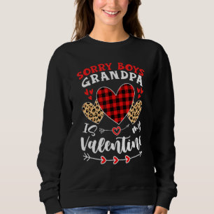 Sorry Boys Grandpa Is My Valentine Hearts Leopard  Sweatshirt
