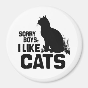 SORRY BOYS I LIKE CATS -.png Magnet