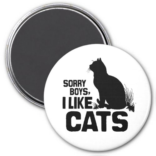 SORRY BOYS I LIKE CATS _png Magnet