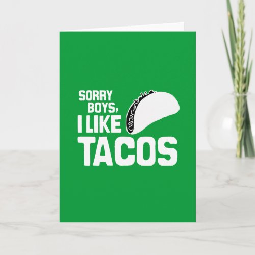 SORRY BOYS I LIKE TACOS _ WHITE _png Card