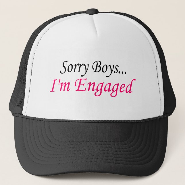 Sorry Boys Im Engaged Trucker Hat (Front)