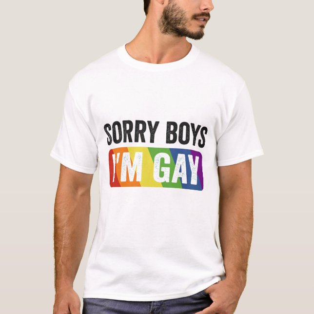 Sorry Boys I'm Gay Funny Lgbt Pride Month Gift  T-Shirt (Front)