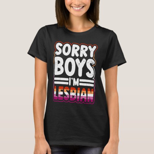 Sorry Boys Im Lesbian Pride Month LGBTQ Gay Flag T_Shirt