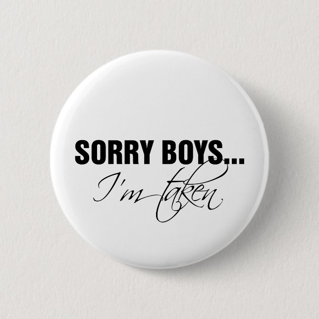 Sorry boys... I'm taken Pinback Button (Front)