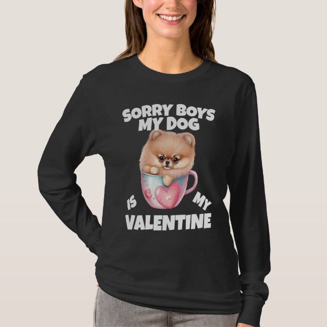 Sorry Boys My Dog Is My Valentine  Dog T-Shirt (Front)