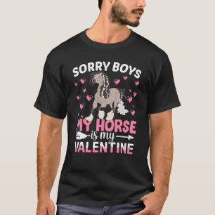Sorry Boys My Gypsy Horse Is My Valentine Boy Todd T-Shirt