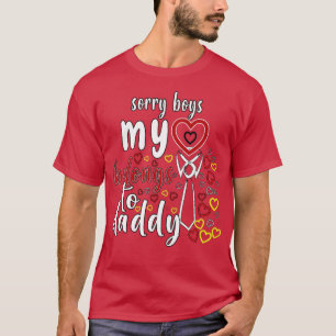 Sorry Boys My Heart Belongs To Daddy T-Shirt