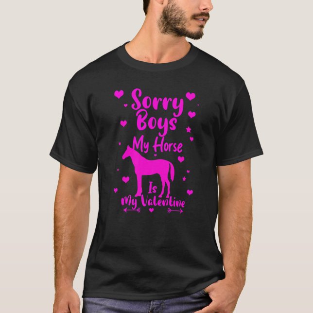 Sorry Boys My Horse Is My Valentine Funny Design H T-Shirt (Front)