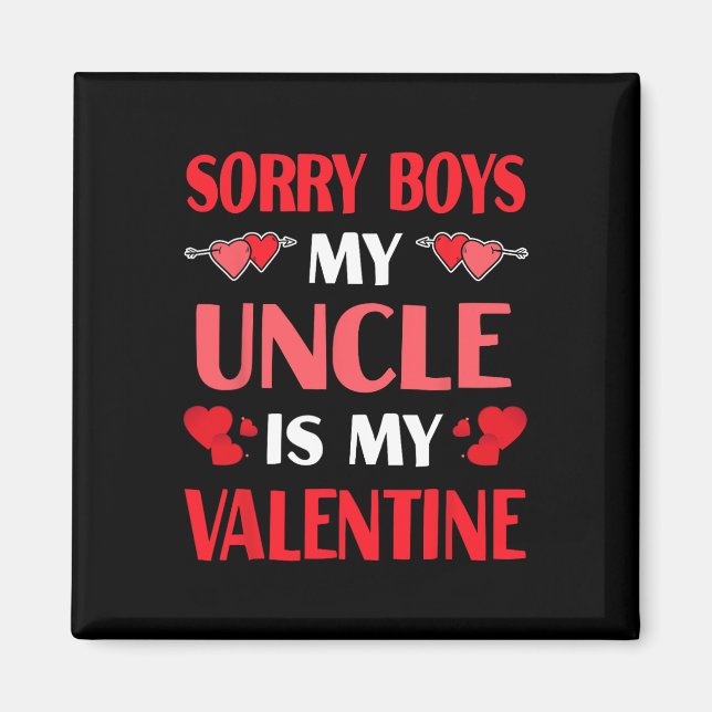 Sorry Boys My Uncle Is My Valentine Funny Valentin Magnet (Front)