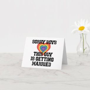 Sorry Boys This Guy Is Getting Married Gay  Card