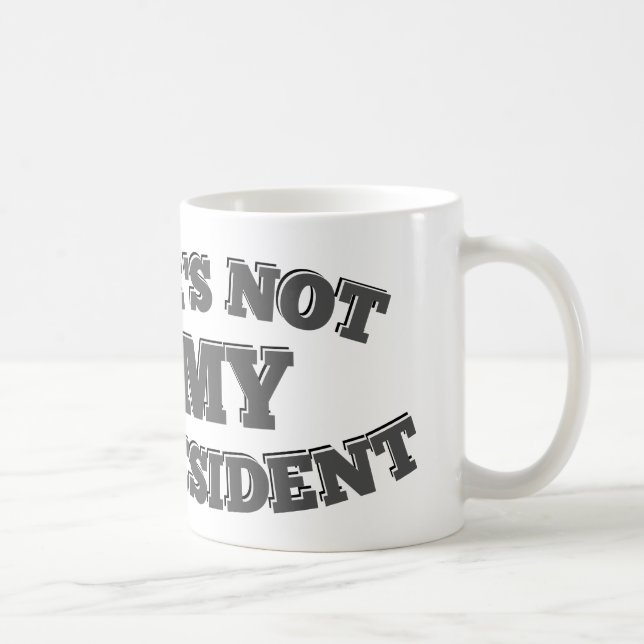 Sorry But He's Not My President Coffee Mug (Right)