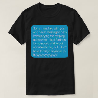Sorry but heyyyy T-Shirt