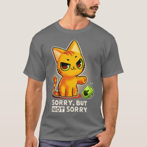 Sorry but not sorry Sassy Cat Cute but rude Kitty T_Shirt