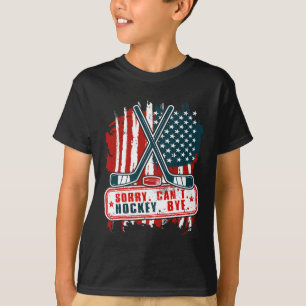 Sorry Can#39;t Hockey Bye Patriotic Hockey Player T-Shirt