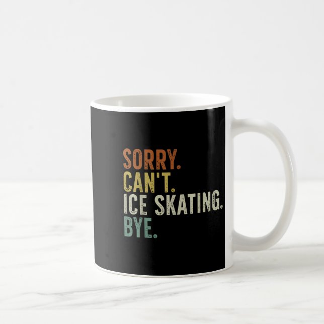 Sorry Can't Ice Skating Bye T-shirt.png  Coffee Mug (Right)