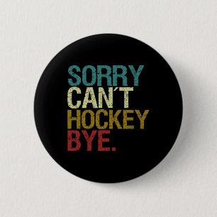 Sorry Can´t Hockey Button
