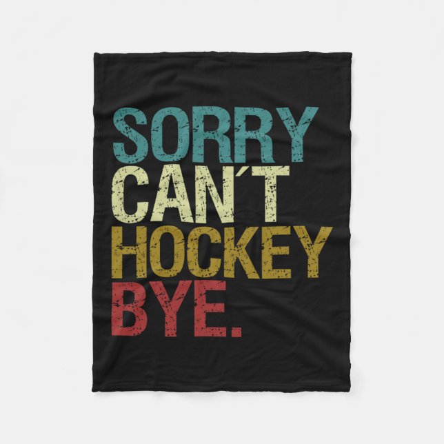 Sorry Can´t Hockey  Fleece Blanket (Front)