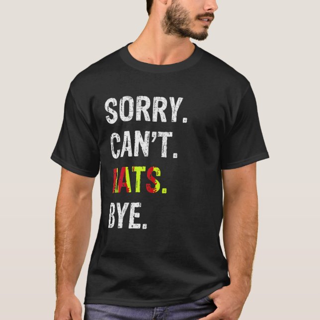 Sorry Can t Rats Bye T Shirt (Front)