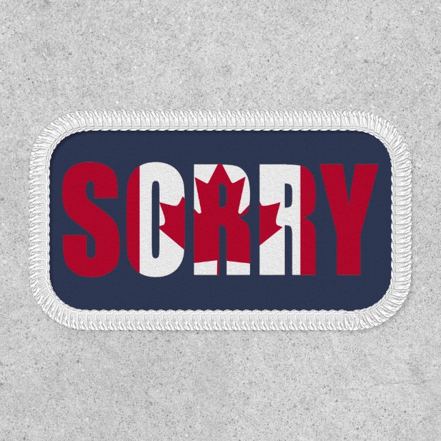 Sorry Canadian Flag Novelty Humor Patch (Front)