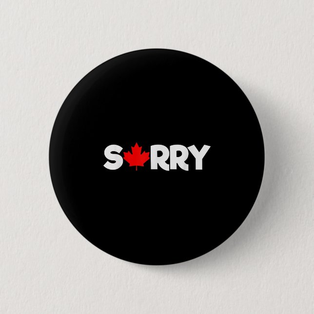 Sorry Canadian Maple Leaf Funny  Button (Front)