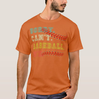 Sorry cant baseball bye 27 T-Shirt