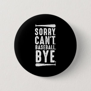 Sorry Can't Baseball Bye Button