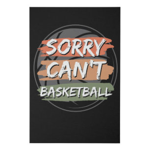 Sorry Can't Basketball   Basketball Lover Design Faux Canvas Print