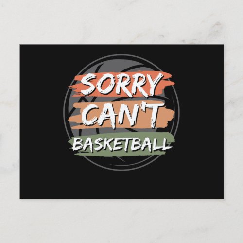 Sorry Cant Basketball  Basketball Lover Design Postcard